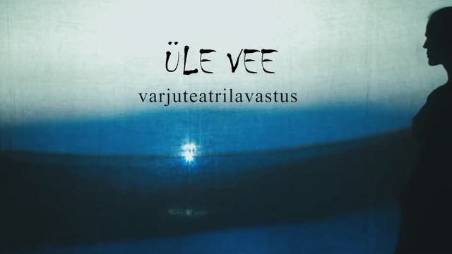 Varjuteatrilavastus "Üle vee"