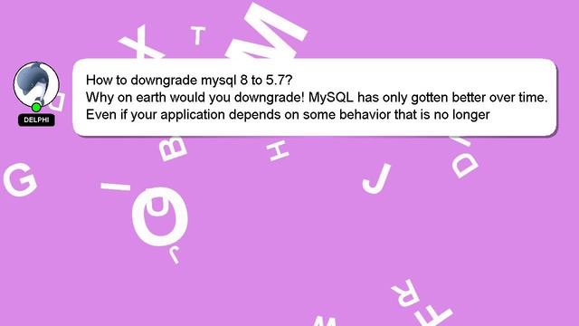 How to downgrade mysql 8 to 57?