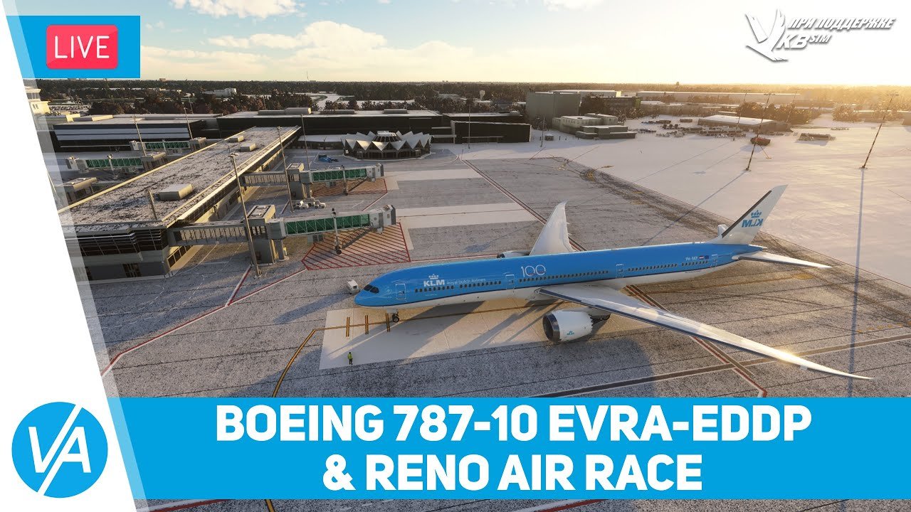 Boeing 787-10 Рига - Лейпциг & Обзор Reno Air Race – MSFS – VIRTAVIA №243