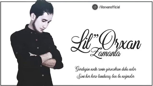 Lil orxan zamanla