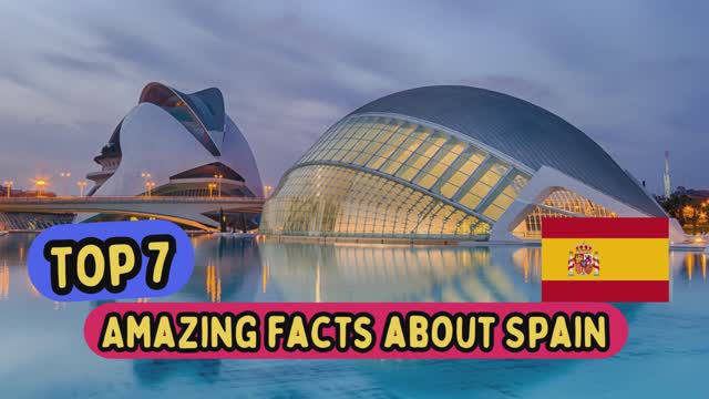 Top 7 Amazing Facts about Spain