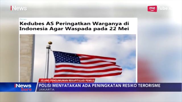 Kedubes AS Keluarkan Peringatan Jelang 22 Mei di Berbagai Wilayah Indonesia - iNews Sore 18/05