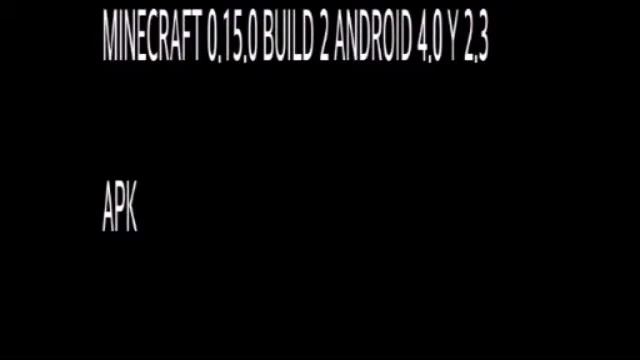 MINECRAFT - 0.15.0 BUILD 2 ANDROID 4.0 Y 2.3 APK