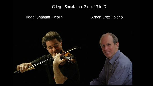 Grieg - Violin Sonata No. 2 Op. 13 - Hagai Shaham/Arnon Erez