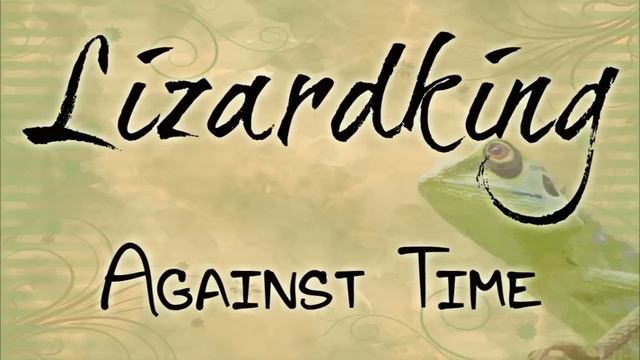 Lizardking / Against time