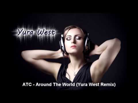 ATC  -  Around The World Yura West Remix