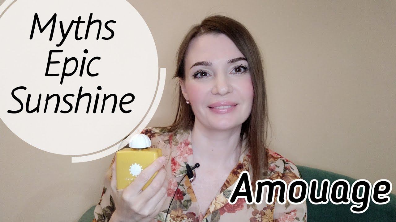 Amouage Epic, Myths, Sunshine, обновленные впечатления