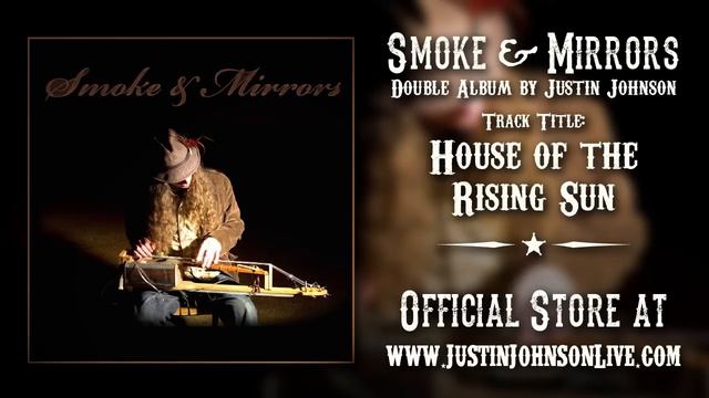 HOUSE OF THE RISING SUN | from Justin Johnson's 'Smoke & Mirrors' double album