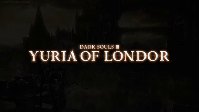 Yuria of Londor Dialogue (Dark Souls III)