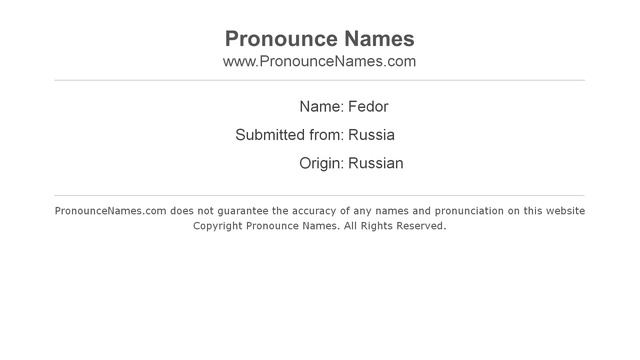 How to pronounce Fedor (Russian/Russia) - PronounceNames.com