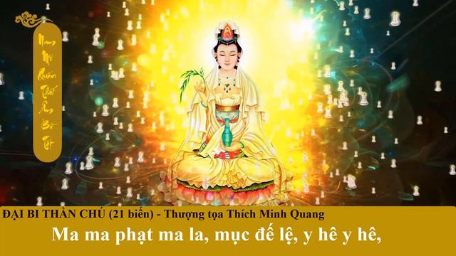 Đại Bi Thần Chú - 21 biến | TT. Thích Minh Quang {Phụ đề}