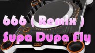 666 Supa Dupa Fly