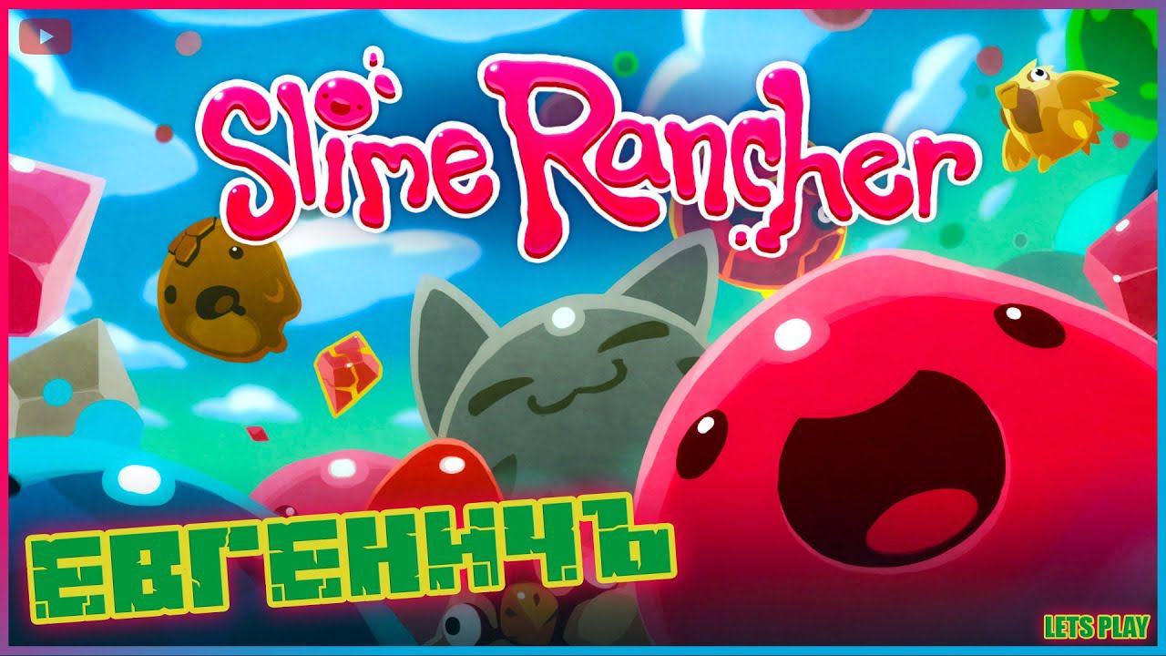 SLIME RANCHER LETS PLAY 1