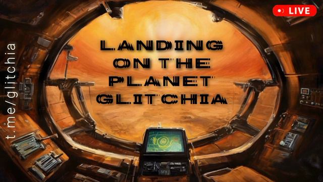 Посадка на планету ГЛИЧИЯ - Landing on the planet Glitchia