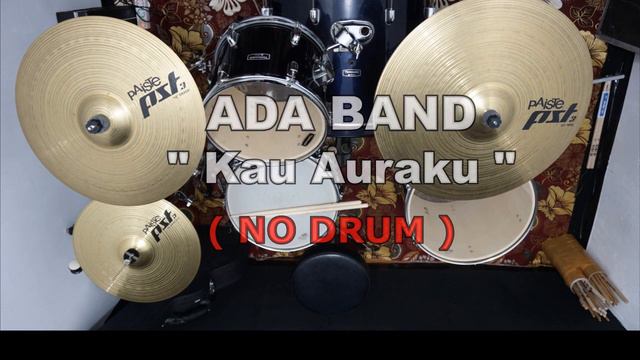 ADA BAND - KAU AURAKU (NO SOUND DRUM)