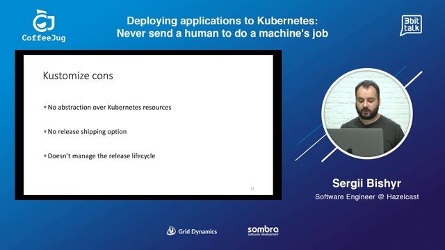 Deploying applications to Kubernetes: Never send a human to do a machine's job by Sergii Bishyr