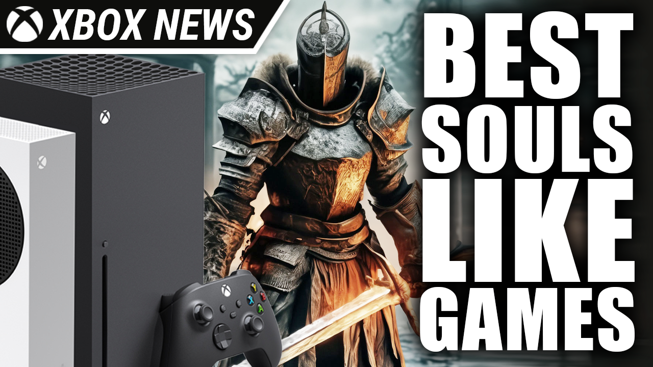 Лучшие Souls-Like игры на консолях Xbox Series X/S | Новости Xbox