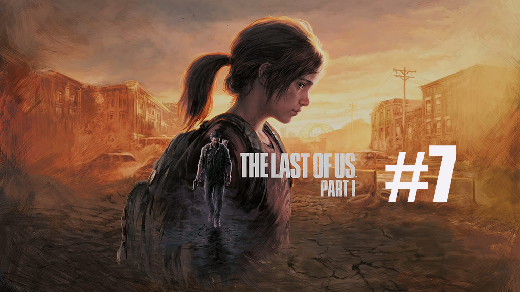The Last of Us part 7