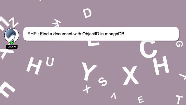 PHP : Find a document with ObjectID in mongoDB