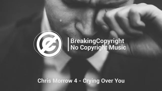[Non Copyrighted Music] Chris Morrow 4 - Crying Over You [Sad]