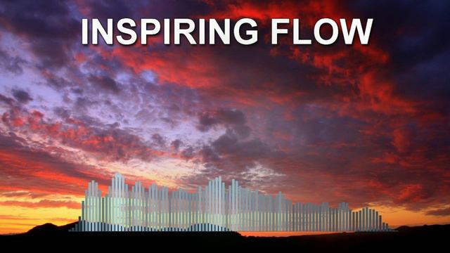 Inspiring Flow (Calm music)