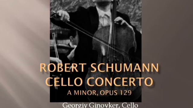 R. Schumann Cello Concerto - Georgiy Ginovker