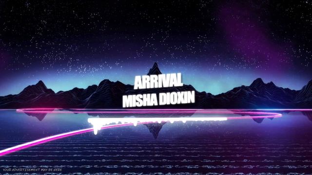 Misha Dioxin - Arrival