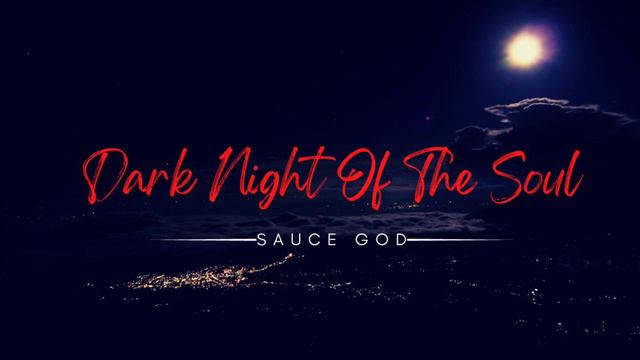 Sauce God - Dark Night Of The Soul