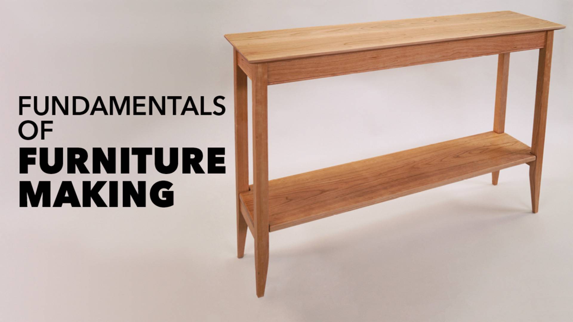 Fundamentals Of Furniture Making (Class Preview)