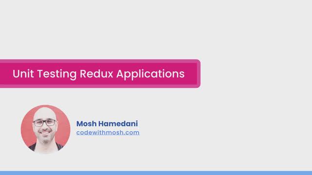 10-5 - Unit Testing Redux Applications