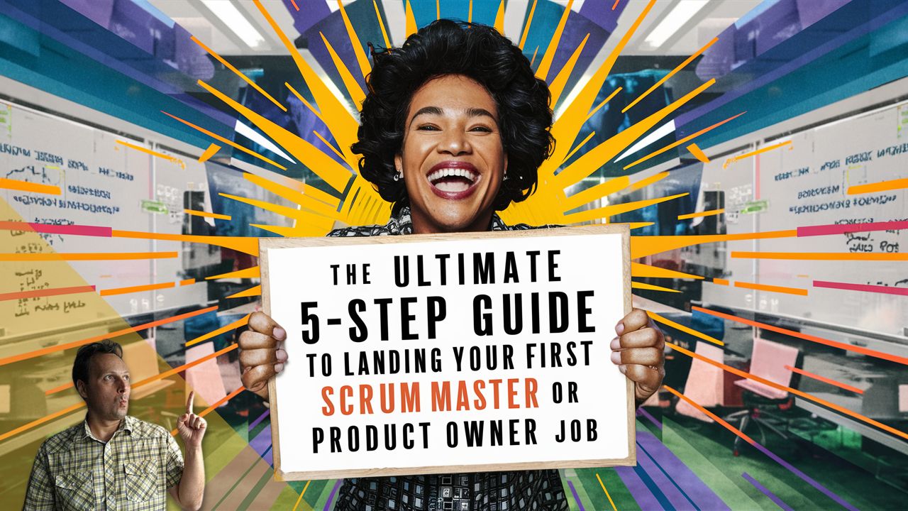 5-Step Guide to Landing Your First Scrum Job