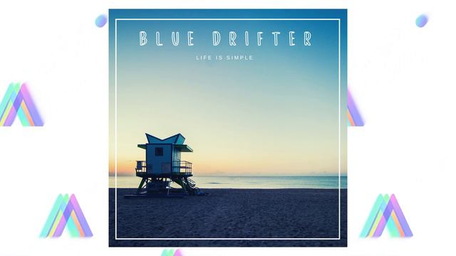 Blue Drifter - Life Is Simple [chillout, flow, jazz]