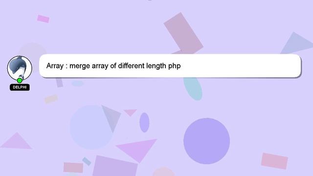 Array : merge array of different length php