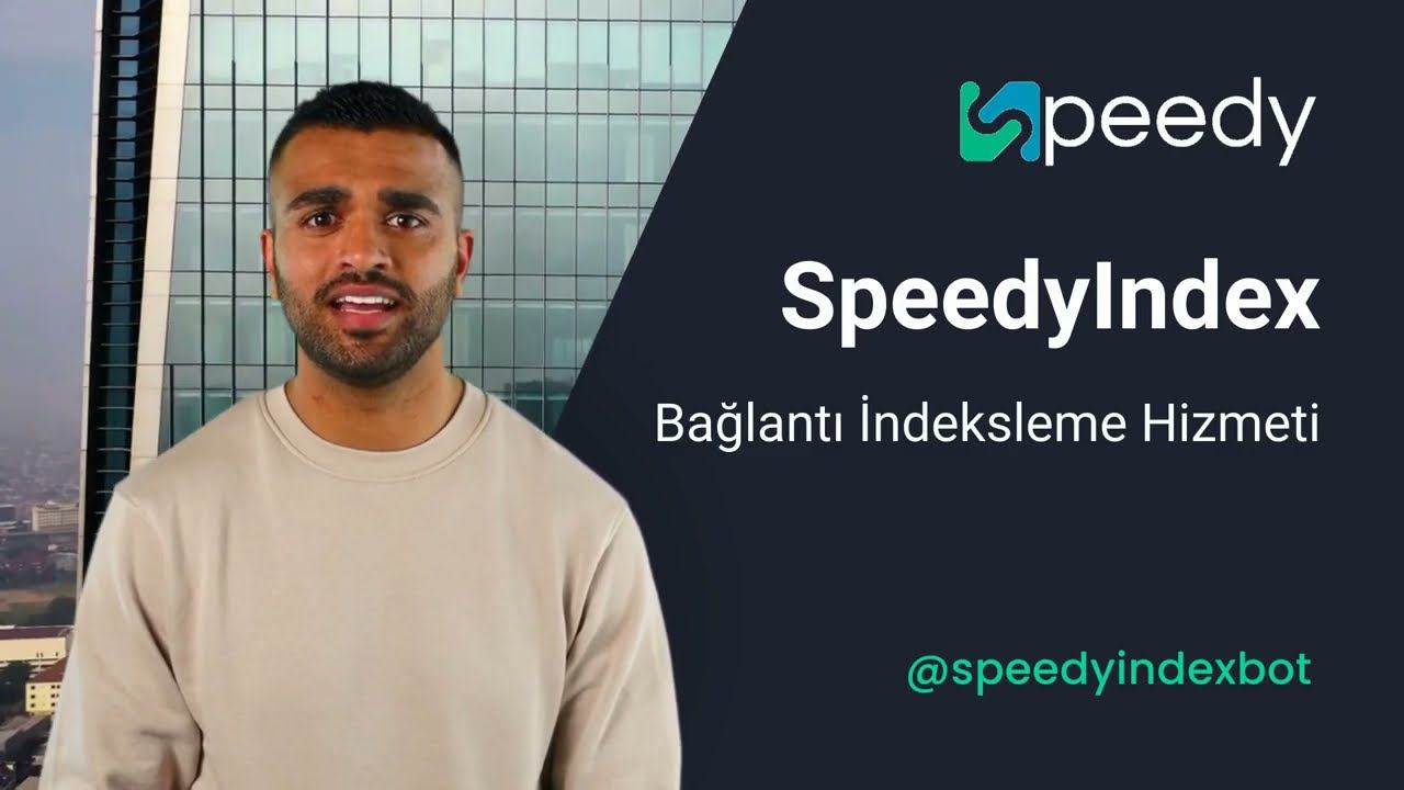 Google'da web sitesi indeksleme, link indeksleme hızlandırma, SpeedyIndex hizmeti.