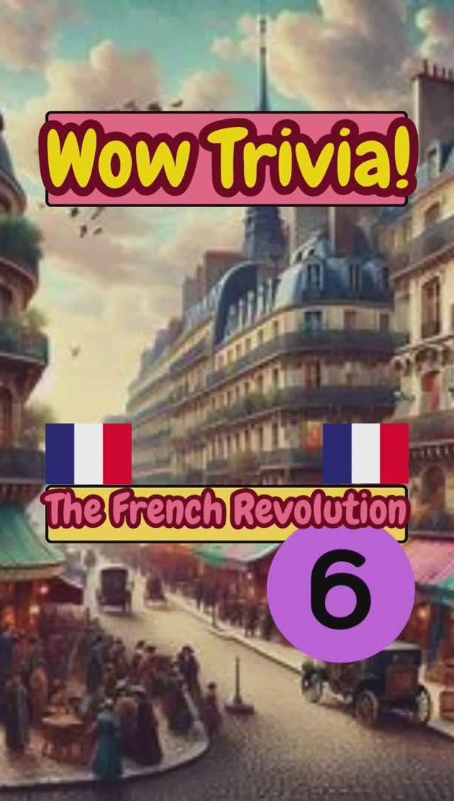 Wow Trivia. French revolution 6. shorts