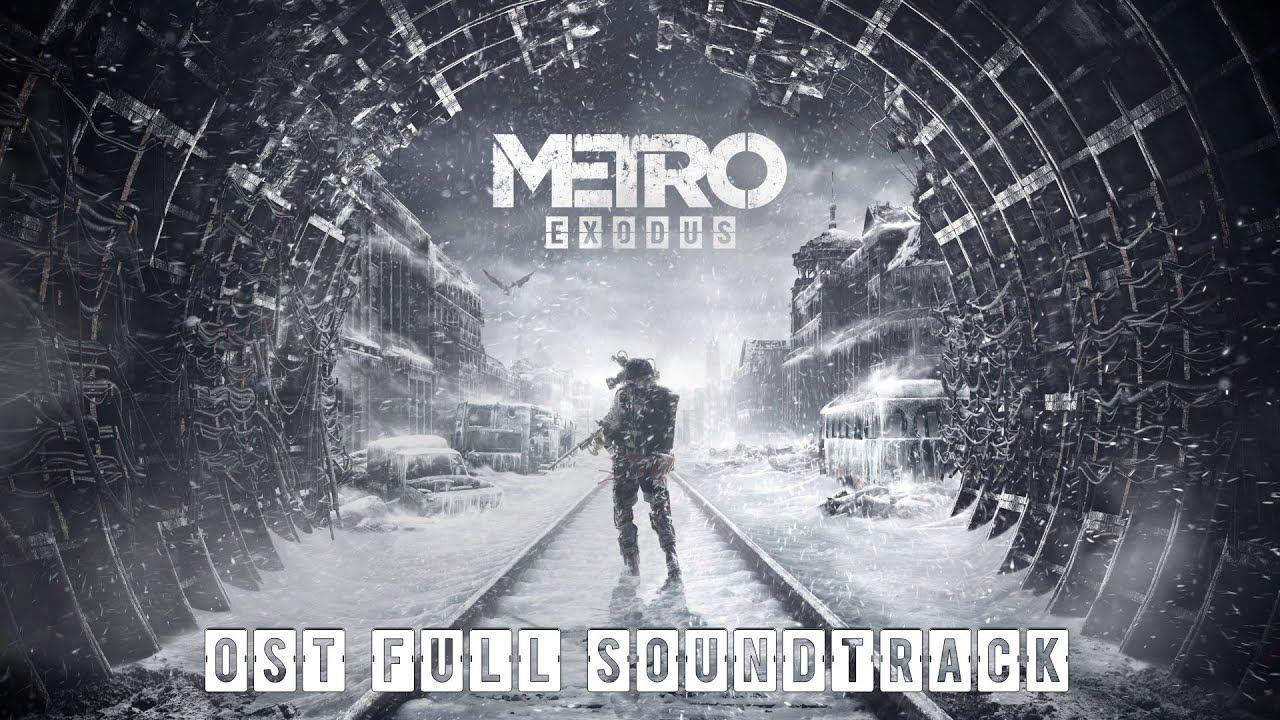 Metro Exodus - Ost Full Soundtrack