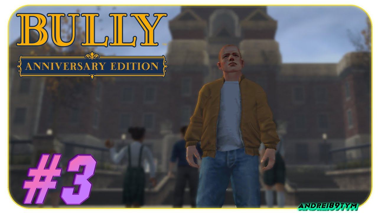 Bully: Scholarship Edition Прохождение #3 (28.03.2023)