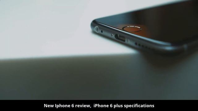 New Iphone 6 review,  iPhone 6 plus specifications