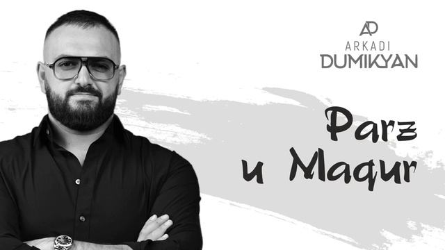 Arkadi Dumikyan - Parz U Maqur