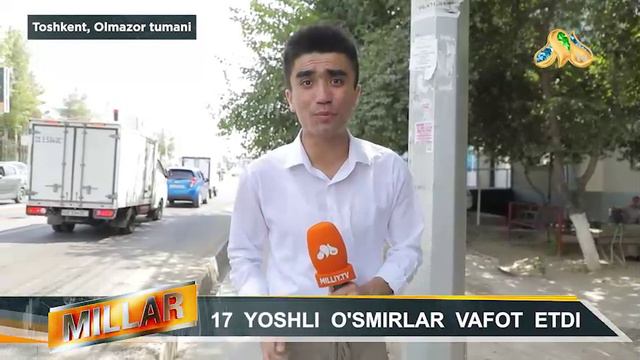 17 YOSHLI O'SMIRLAR VAFOT ETDI