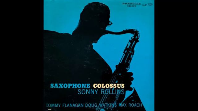 Sonny Rollins -Saxophone Colossus -1957 FULL ALBUM