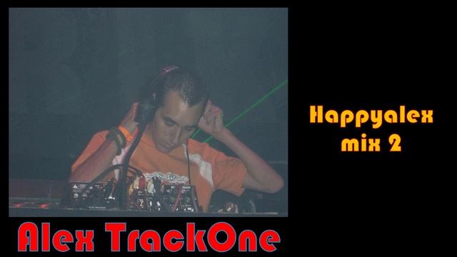 Alex TrackOne - Happyalex mix 2