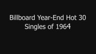 Billboard Top 30 Year End of 1964 (USA)