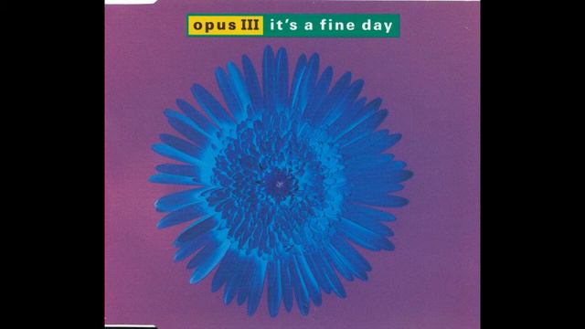 Opus III ● It's A Fine Day (acappella version) [HQ]