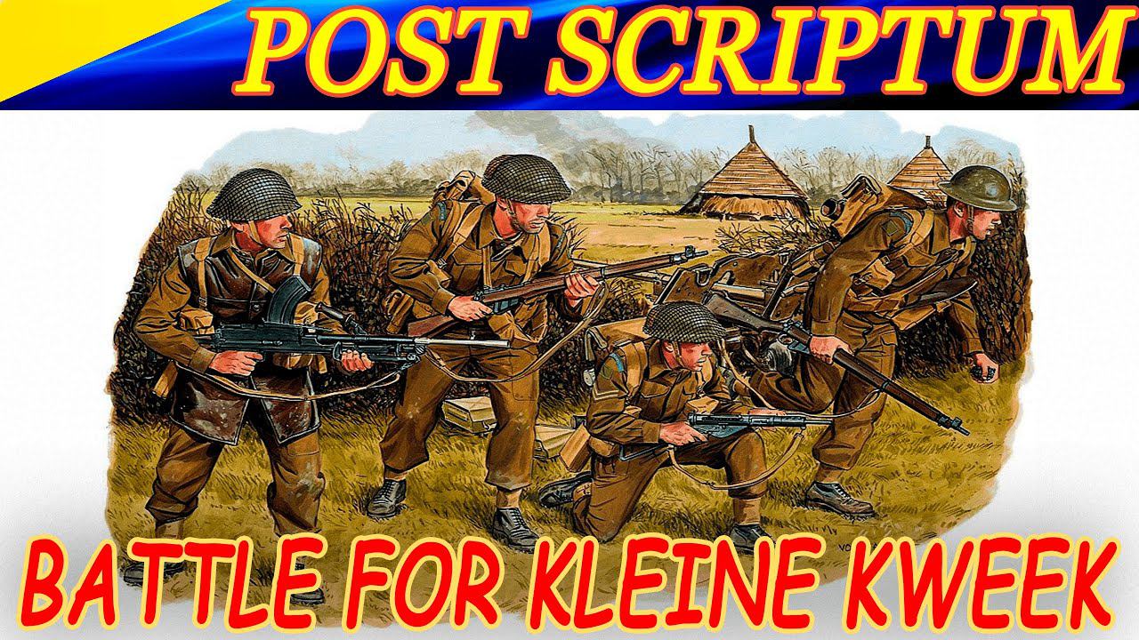 Battle for Kleine Kweek. Post Scriptum. Битва за Квек-Кляйн. Пост Скриптум.