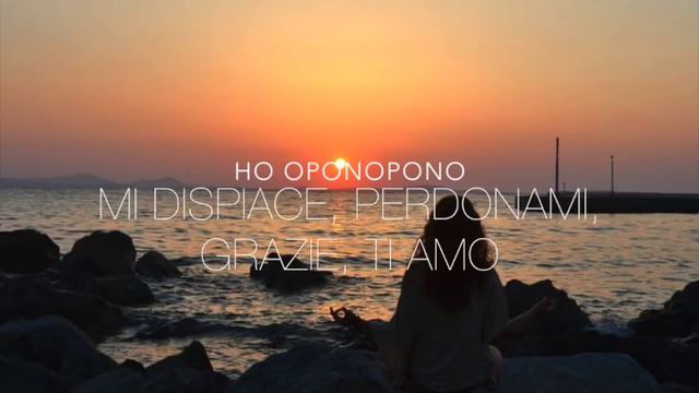 Mantra hawaiano ~ Ho'oponopono "Mi dispiace, Perdonami, Grazie, Ti amo"