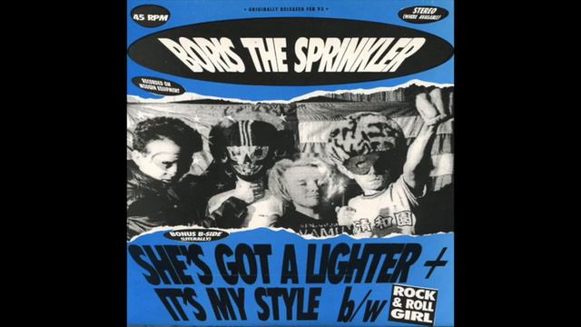 Boris The Sprinkler - She's Got A Lighter 7"