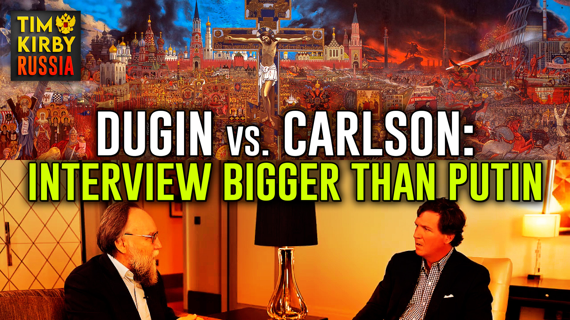 Dugin vs. Carlson: Interview Bigger than Putin