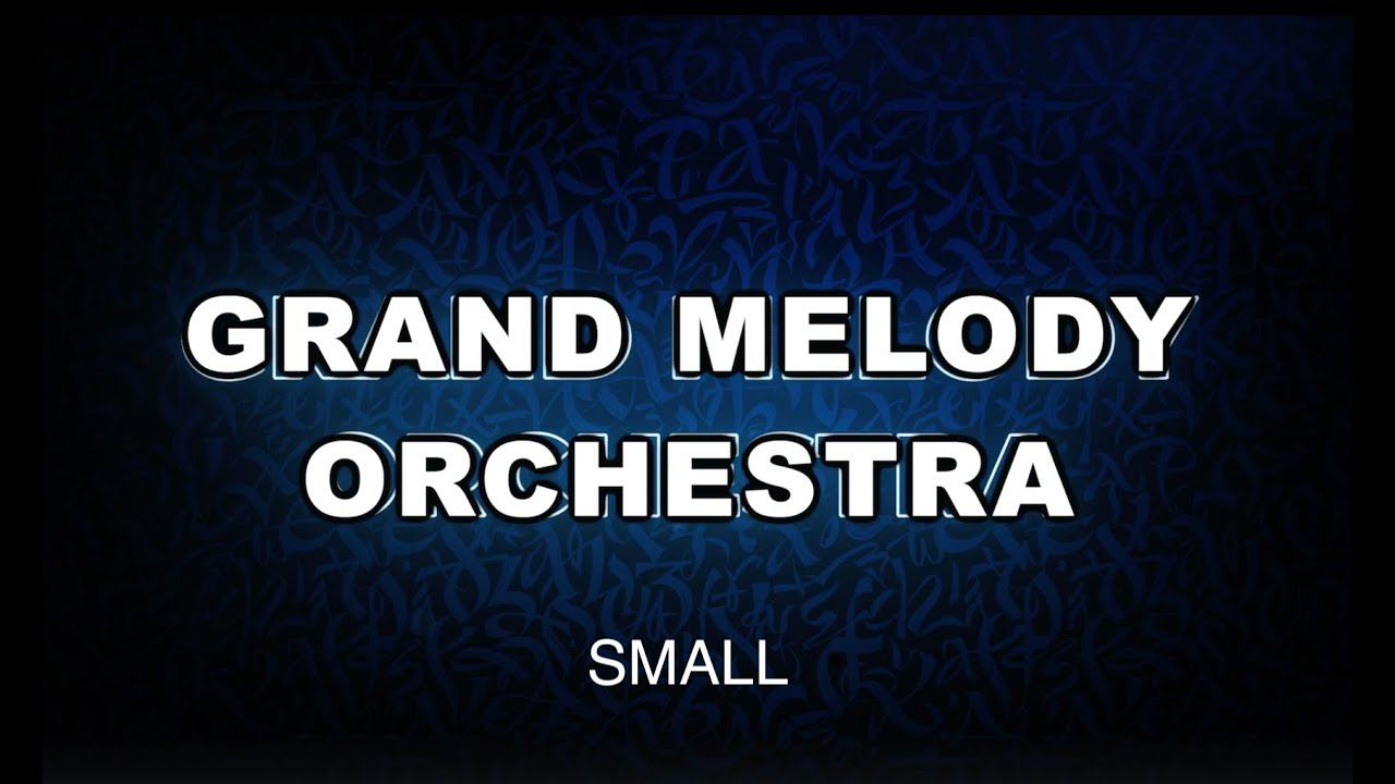 Promo video (small) Grand Melody Ortchestra (08/24)