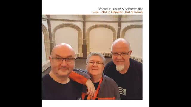 Broekhuis Keller  Schönwälder  Live - Not in Repelen but at home  Full album 2022